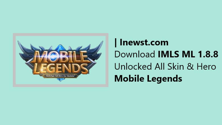 IMLS ML 1.8.8 New Update 2020 Unlocked All Skin Mobile Legends