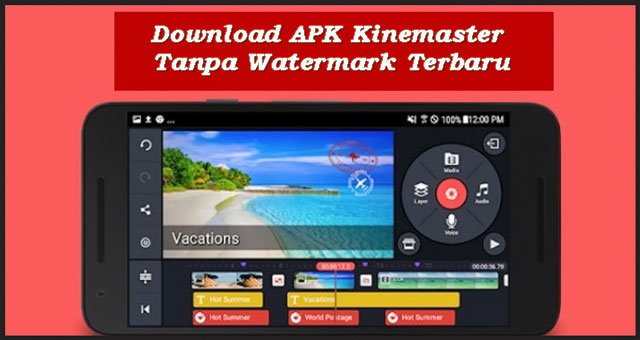 Download APK Kinemaster Tanpa Watermark Terbaru
